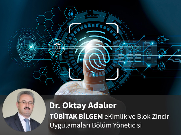 Dr. Oktay Adalıer - Türkiye’de Dijital Kimlik Uygulama İhtiyacı Nedir?