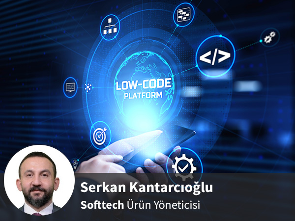 Serkan Kantarcıoğlu - Low-Code Platformlar